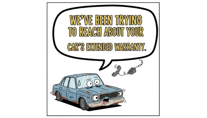 A funny cartoon meme shows a rusty, distressed car with wide eyes and a gaping mouth. A large speech bubble above it reads, "WE'VE BEEN TRYING TO REACH YOU ABOUT YOUR CAR'S EXTENDED WARRANTY." A tiny phone receiver and base float in the corner.