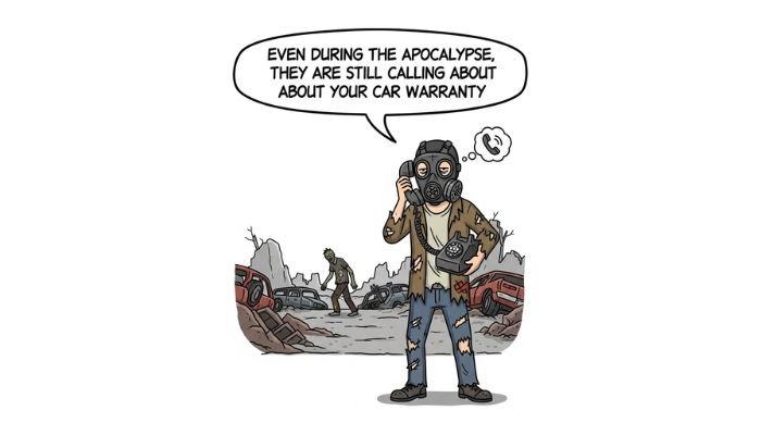 A funny cartoon meme shows a person in a post-apocalyptic setting wearing a gas mask and holding an old landline phone. A speech bubble reads, "EVEN DURING THE APOCALYPSE, THEY ARE STILL CALLING ABOUT YOUR CAR WARRANTY." A zombie is visible in the background.